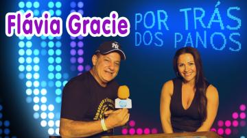 Por Trás dos Panos | Flávia Gracie